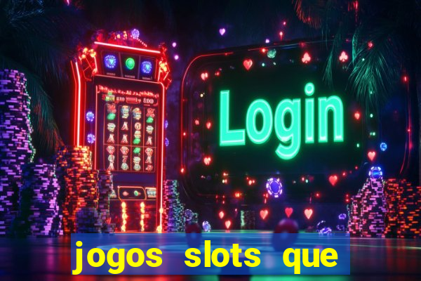 jogos slots que pagam no cadastro